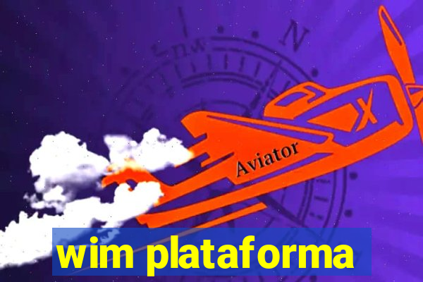 wim plataforma